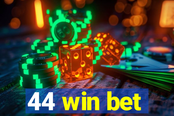 44 win bet